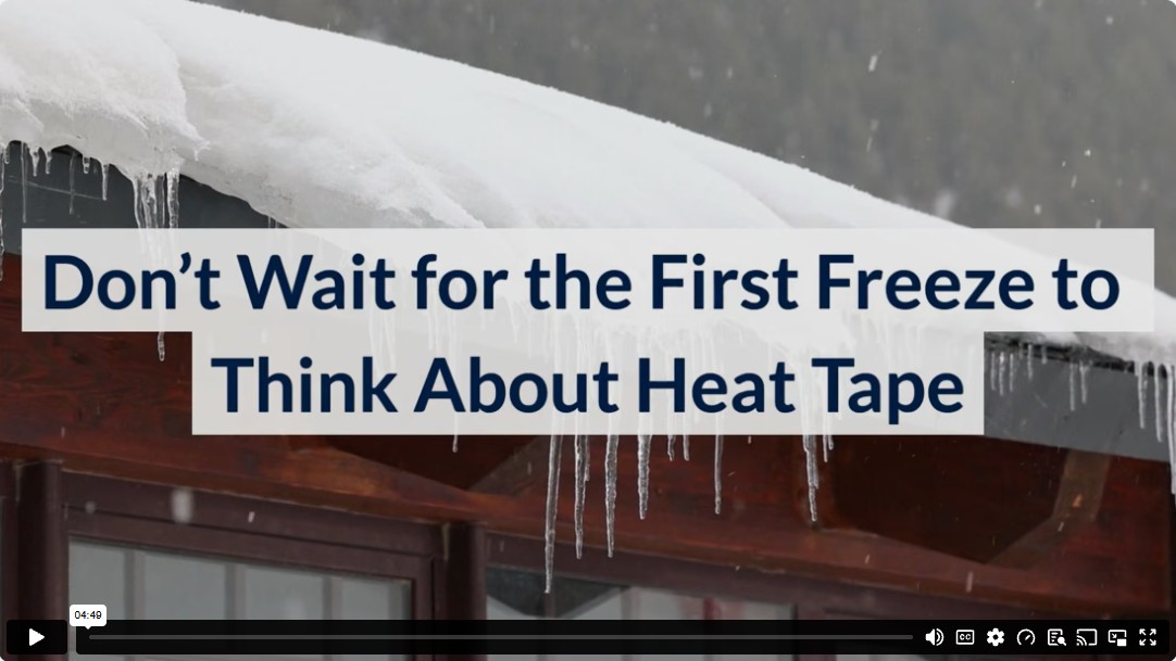 Don’t Wait for the First Freeze to Think About Heat Tape